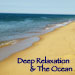Deep Relaxation and The Ocean